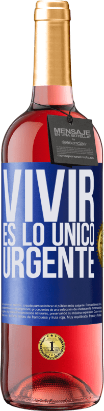 29,95 € Envío gratis | Vino Rosado Edición ROSÉ Vivir es lo único urgente Etiqueta Azul. Etiqueta personalizable Vino joven Cosecha 2025 Tempranillo