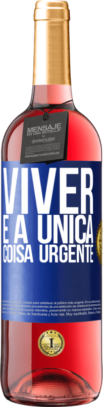 29,95 € | Vinho rosé Edição ROSÉ Viver é a única coisa urgente Etiqueta Azul. Etiqueta personalizável Vinho jovem Colheita 2023 Tempranillo
