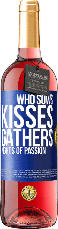 29,95 € Free Shipping | Rosé Wine ROSÉ Edition Who sows kisses, gathers nights of passion Blue Label. Customizable label Young wine Harvest 2022 Tempranillo