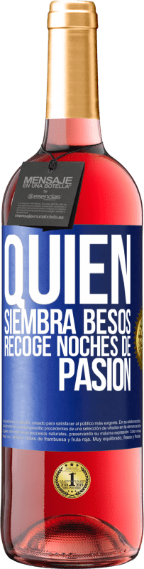 29,95 € | Vino Rosado Edición ROSÉ Quien siembra besos, recoge noches de pasión Etiqueta Azul. Etiqueta personalizable Vino joven Cosecha 2023 Tempranillo