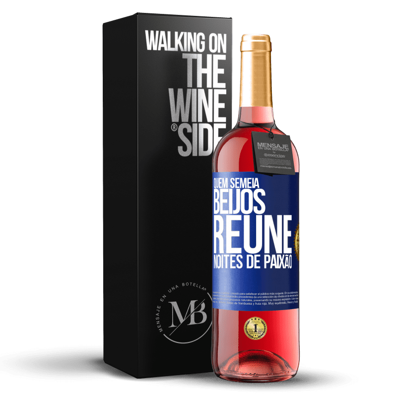 29,95 € Envio grátis | Vinho rosé Edição ROSÉ Quem semeia beijos, reúne noites de paixão Etiqueta Azul. Etiqueta personalizável Vinho jovem Colheita 2025 Tempranillo