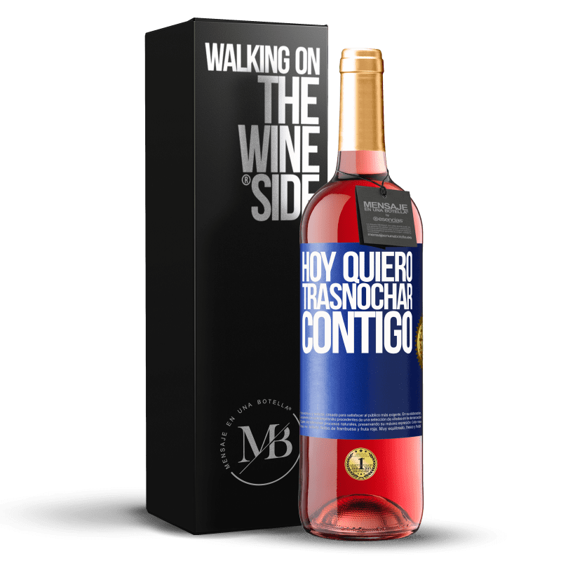 29,95 € Envío gratis | Vino Rosado Edición ROSÉ Hoy quiero trasnochar contigo Etiqueta Azul. Etiqueta personalizable Vino joven Cosecha 2024 Tempranillo