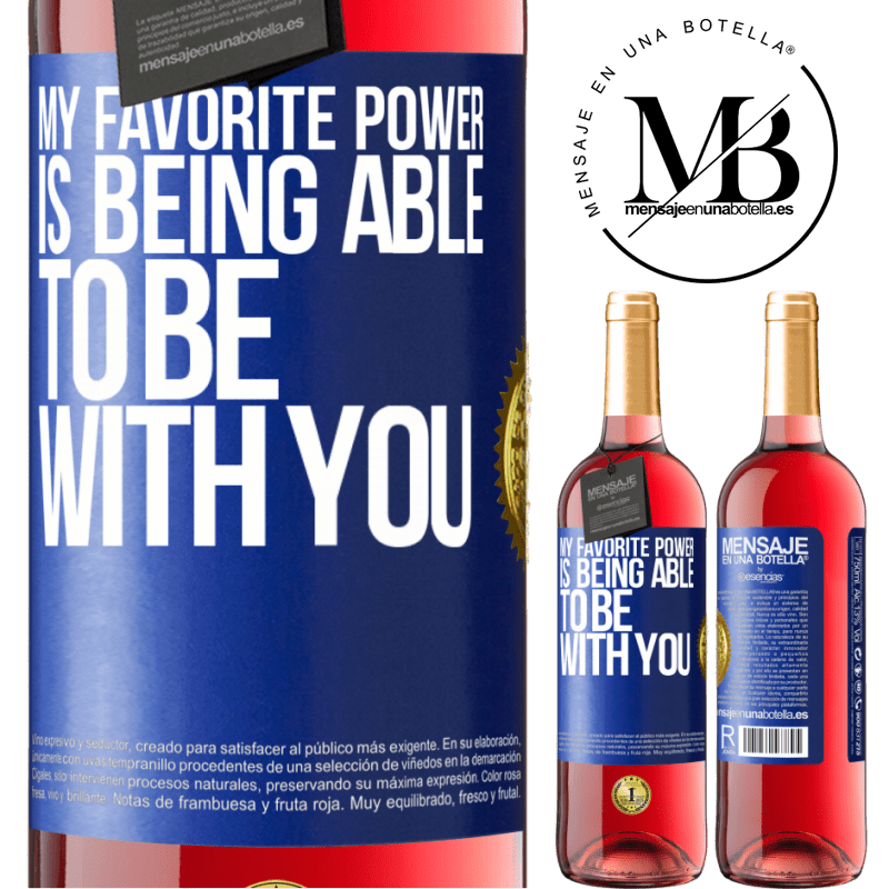 29,95 € Free Shipping | Rosé Wine ROSÉ Edition My favorite power is being able to be with you Blue Label. Customizable label Young wine Harvest 2021 Tempranillo
