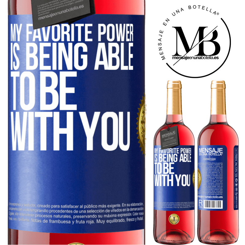 29,95 € Free Shipping | Rosé Wine ROSÉ Edition My favorite power is being able to be with you Blue Label. Customizable label Young wine Harvest 2023 Tempranillo