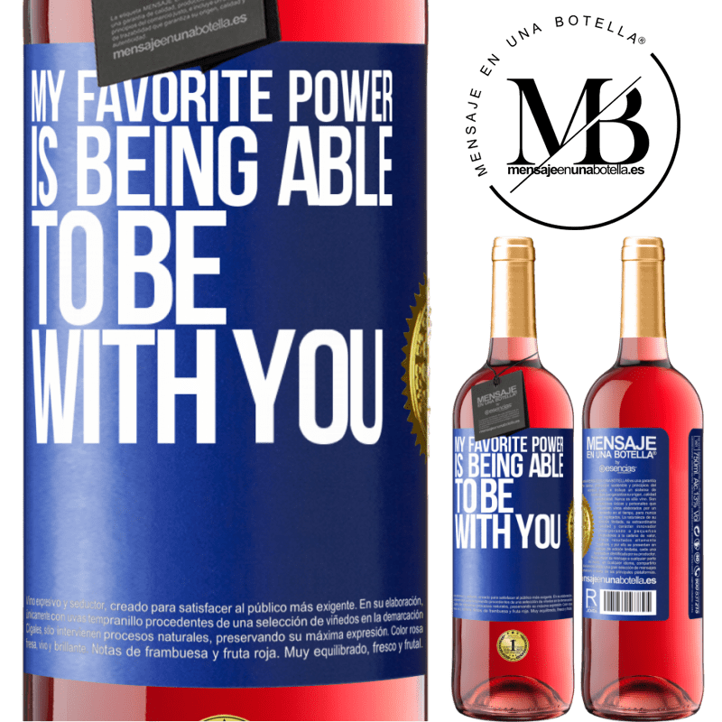 29,95 € Free Shipping | Rosé Wine ROSÉ Edition My favorite power is being able to be with you Blue Label. Customizable label Young wine Harvest 2025 Tempranillo