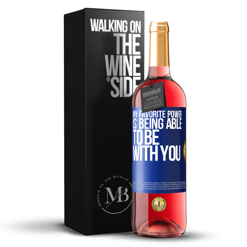 29,95 € Free Shipping | Rosé Wine ROSÉ Edition My favorite power is being able to be with you Blue Label. Customizable label Young wine Harvest 2023 Tempranillo