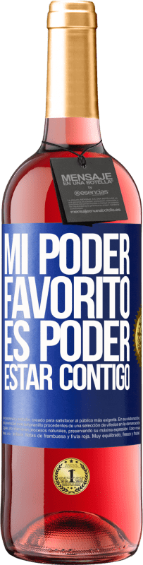 29,95 € | Vino Rosado Edición ROSÉ Mi poder favorito es poder estar contigo Etiqueta Azul. Etiqueta personalizable Vino joven Cosecha 2024 Tempranillo