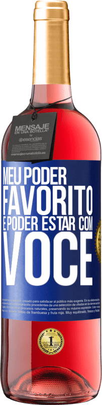 29,95 € Envio grátis | Vinho rosé Edição ROSÉ Meu poder favorito é poder estar com você Etiqueta Azul. Etiqueta personalizável Vinho jovem Colheita 2025 Tempranillo