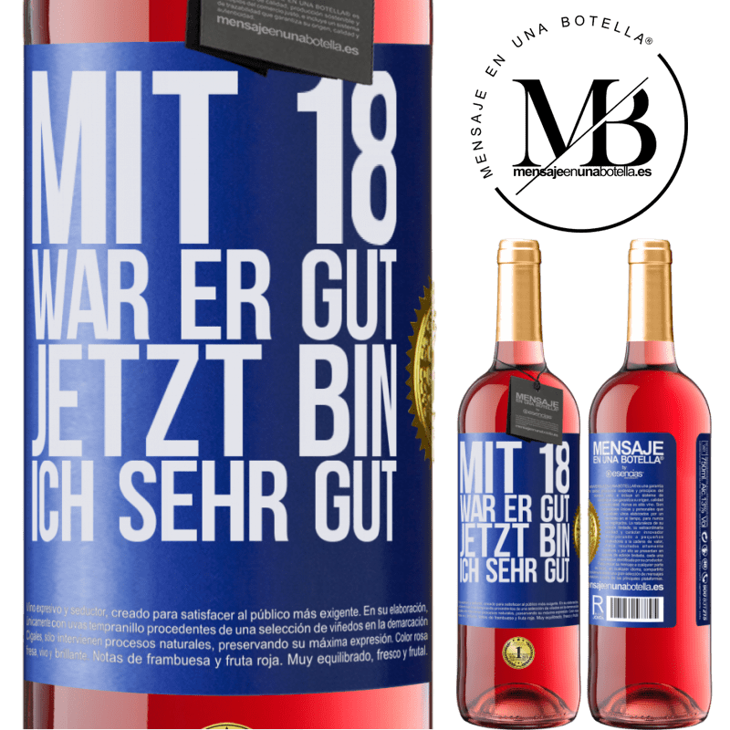 29,95 € Kostenloser Versand | Roséwein ROSÉ Ausgabe Mit 18 war ich super. Jetzt bin ich supergut Blaue Markierung. Anpassbares Etikett Junger Wein Ernte 2024 Tempranillo