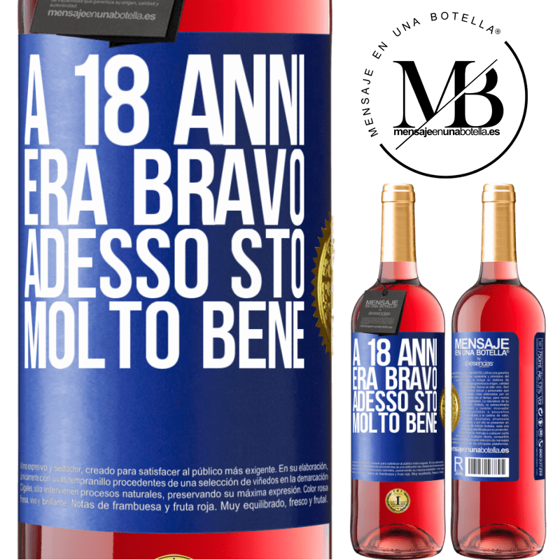 29,95 € Spedizione Gratuita | Vino rosato Edizione ROSÉ A 18 anni era bravo. Adesso sto molto bene Etichetta Blu. Etichetta personalizzabile Vino giovane Raccogliere 2024 Tempranillo