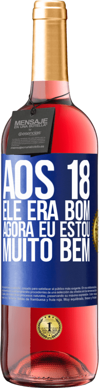 29,95 € | Vinho rosé Edição ROSÉ Aos 18 ele era bom. Agora eu estou muito bem Etiqueta Azul. Etiqueta personalizável Vinho jovem Colheita 2025 Tempranillo