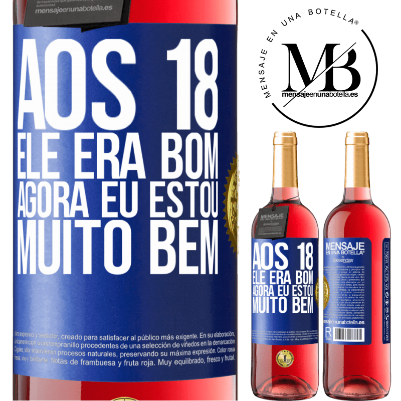 29,95 € Envio grátis | Vinho rosé Edição ROSÉ Aos 18 ele era bom. Agora eu estou muito bem Etiqueta Azul. Etiqueta personalizável Vinho jovem Colheita 2024 Tempranillo