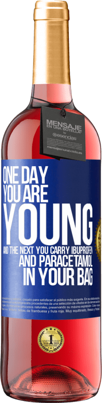 «One day you are young and the next you carry ibuprofen and paracetamol in your bag» ROSÉ Edition