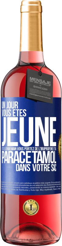 29,95 € | Vin rosé Édition ROSÉ Un jour, vous êtes jeune et le lendemain, vous portez de l'ibuprofène et du paracétamol dans votre sac Étiquette Bleue. Étiquette personnalisable Vin jeune Récolte 2024 Tempranillo