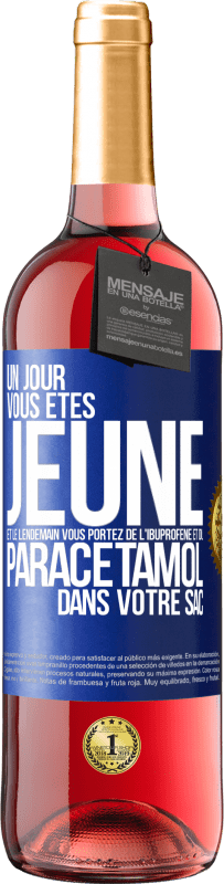 29,95 € Envoi gratuit | Vin rosé Édition ROSÉ Un jour, vous êtes jeune et le lendemain, vous portez de l'ibuprofène et du paracétamol dans votre sac Étiquette Bleue. Étiquette personnalisable Vin jeune Récolte 2025 Tempranillo
