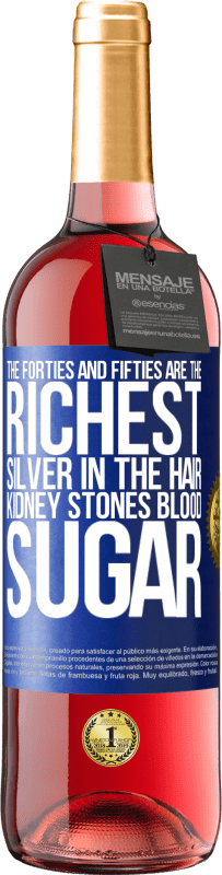 29,95 € | 桃红葡萄酒 ROSÉ版 四十年代和五十年代是最富有的。银在头发，肾结石，血糖 蓝色标签. 可自定义的标签 青年酒 收成 2023 Tempranillo