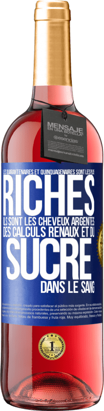 29,95 € | Vin rosé Édition ROSÉ Les quarantenaires et quinquagénaires sont les plus riches: Ils sont les cheveux argentés, des calculs rénaux et du sucre dans l Étiquette Bleue. Étiquette personnalisable Vin jeune Récolte 2024 Tempranillo