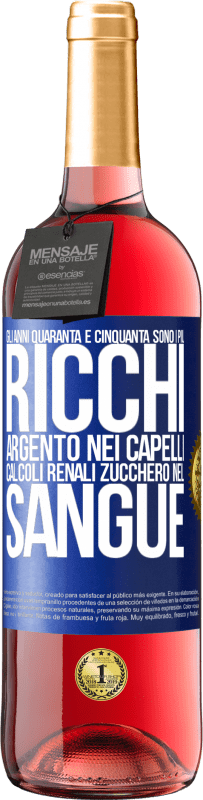 29,95 € | Vino rosato Edizione ROSÉ Gli anni Quaranta e Cinquanta sono i più ricchi. Argento nei capelli, calcoli renali, zucchero nel sangue Etichetta Blu. Etichetta personalizzabile Vino giovane Raccogliere 2025 Tempranillo