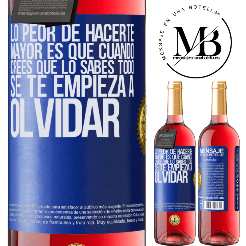 29,95 € Envío gratis | Vino Rosado Edición ROSÉ Lo peor de hacerte mayor es que cuando crees que lo sabes todo, se te empieza a olvidar Etiqueta Azul. Etiqueta personalizable Vino joven Cosecha 2024 Tempranillo