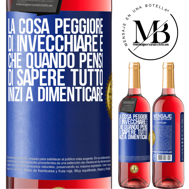 29,95 € Spedizione Gratuita | Vino rosato Edizione ROSÉ La cosa peggiore di invecchiare è che quando pensi di sapere tutto, inizi a dimenticare Etichetta Blu. Etichetta personalizzabile Vino giovane Raccogliere 2024 Tempranillo