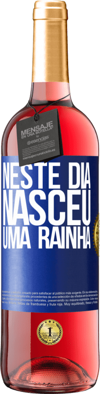 29,95 € | Vinho rosé Edição ROSÉ Neste dia nasceu uma rainha Etiqueta Azul. Etiqueta personalizável Vinho jovem Colheita 2024 Tempranillo