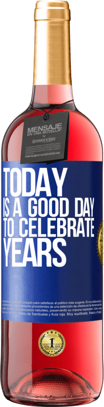 29,95 € | 桃红葡萄酒 ROSÉ版 今天是庆祝岁月的好日子 蓝色标签. 可自定义的标签 青年酒 收成 2023 Tempranillo