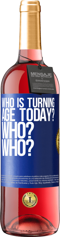 29,95 € 送料無料 | ロゼワイン ROSÉエディション 今日は誰が年齢を上げていますか？誰ですか？誰ですか？ 青いタグ. カスタマイズ可能なラベル 若いワイン 収穫 2023 Tempranillo