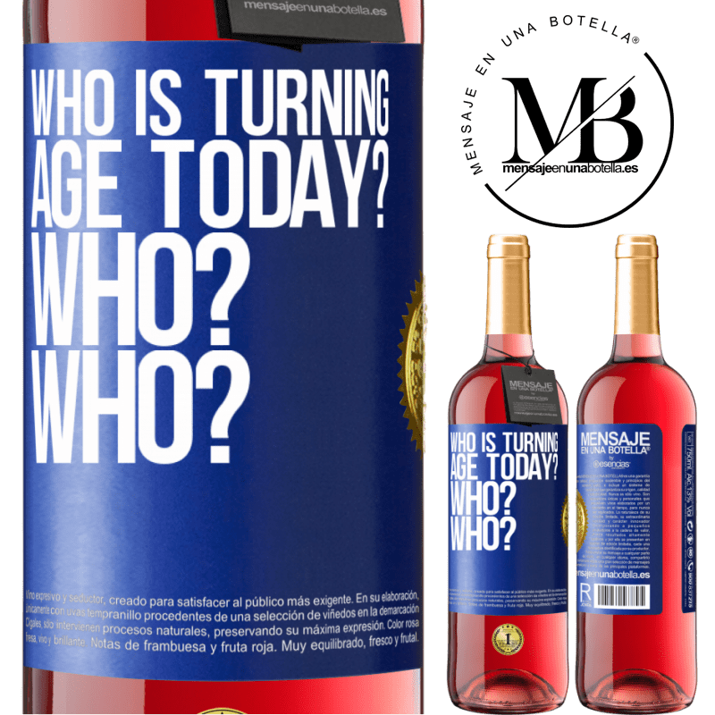 29,95 € Free Shipping | Rosé Wine ROSÉ Edition Who is turning age today? Who? Who? Blue Label. Customizable label Young wine Harvest 2022 Tempranillo