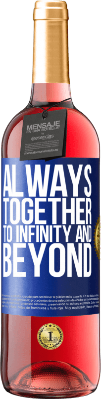 24,95 € Free Shipping | Rosé Wine ROSÉ Edition Always together to infinity and beyond Blue Label. Customizable label Young wine Harvest 2021 Tempranillo