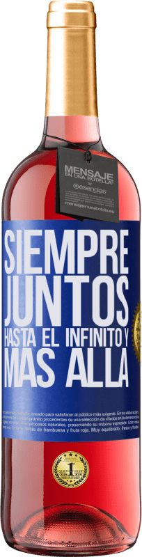 29,95 € Envío gratis | Vino Rosado Edición ROSÉ Siempre juntos hasta el infinito y más allá Etiqueta Azul. Etiqueta personalizable Vino joven Cosecha 2025 Tempranillo