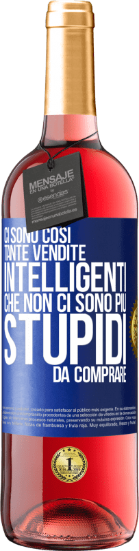 29,95 € | Vino rosato Edizione ROSÉ Ci sono così tante vendite intelligenti che non ci sono più stupidi da comprare Etichetta Blu. Etichetta personalizzabile Vino giovane Raccogliere 2024 Tempranillo