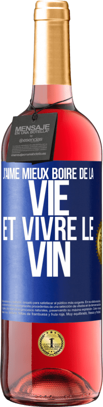29,95 € Envoi gratuit | Vin rosé Édition ROSÉ J'aime mieux boire de la vie et vivre le vin Étiquette Bleue. Étiquette personnalisable Vin jeune Récolte 2025 Tempranillo