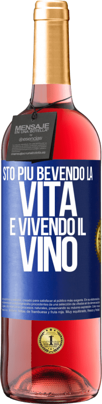 «Sto più bevendo la vita e vivendo il vino» Edizione ROSÉ