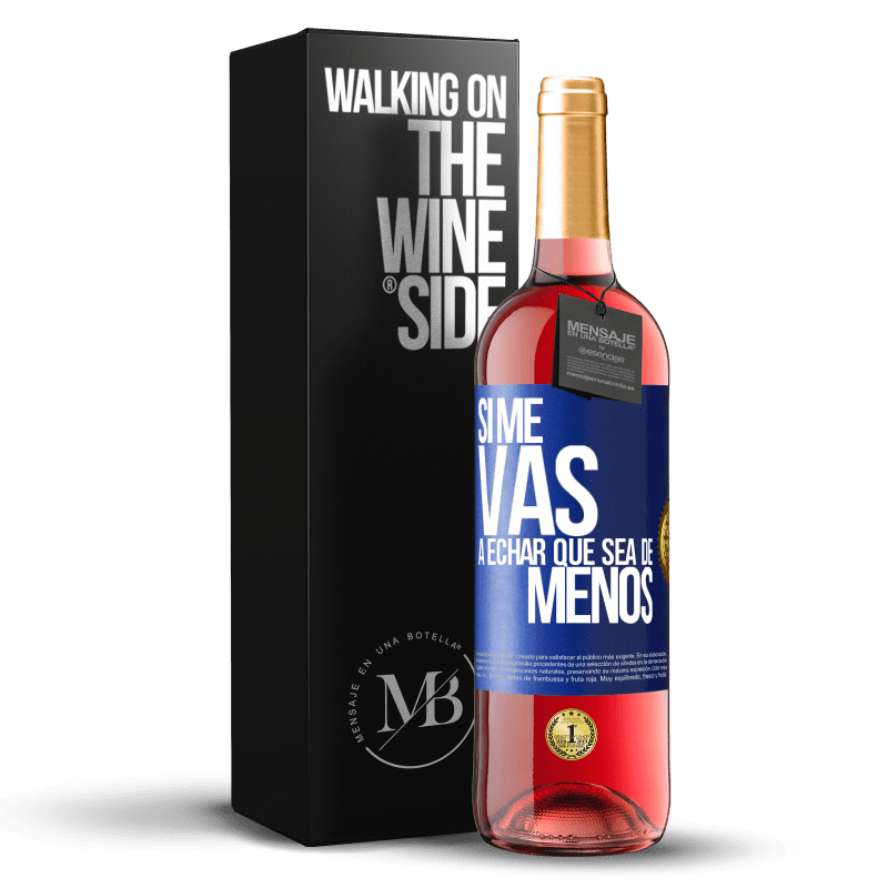 29,95 € Kostenloser Versand | Roséwein ROSÉ Ausgabe Wenn du mich vermissen wirst, lass es sein Blaue Markierung. Anpassbares Etikett Junger Wein Ernte 2023 Tempranillo