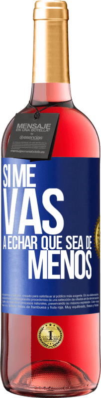 29,95 € Envio grátis | Vinho rosé Edição ROSÉ Se você vai sentir minha falta, deixe estar Etiqueta Azul. Etiqueta personalizável Vinho jovem Colheita 2023 Tempranillo