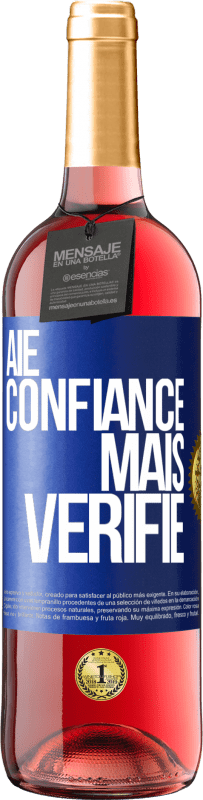 29,95 € | Vin rosé Édition ROSÉ Aie confiance, mais vérifie Étiquette Bleue. Étiquette personnalisable Vin jeune Récolte 2024 Tempranillo