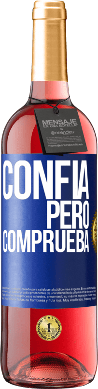 29,95 € | Vino Rosado Edición ROSÉ Confía, pero comprueba Etiqueta Azul. Etiqueta personalizable Vino joven Cosecha 2023 Tempranillo