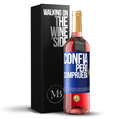 «Confía, pero comprueba» Edición ROSÉ