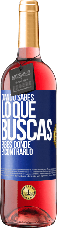 Envío gratis | Vino Rosado Edición ROSÉ Cuando sabes lo que buscas, sabes dónde encontrarlo Etiqueta Azul. Etiqueta personalizable Vino joven Cosecha 2023 Tempranillo