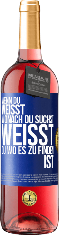 Kostenloser Versand | Roséwein ROSÉ Ausgabe Wenn du weisst, wonach du suchst, weisst du, wo es zu finden ist Blaue Markierung. Anpassbares Etikett Junger Wein Ernte 2023 Tempranillo