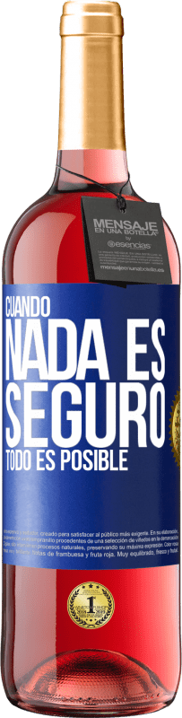 «Cuando nada es seguro, todo es posible» Edición ROSÉ