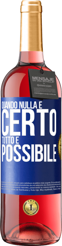 Spedizione Gratuita | Vino rosato Edizione ROSÉ Quando nulla è certo, tutto è possibile Etichetta Blu. Etichetta personalizzabile Vino giovane Raccogliere 2023 Tempranillo