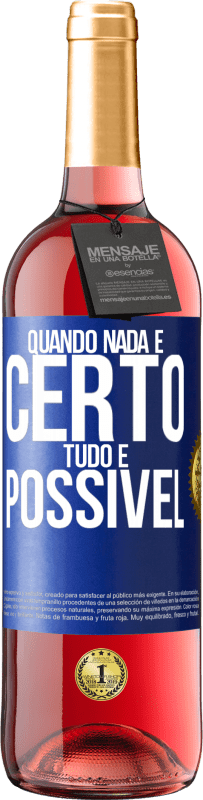 Envio grátis | Vinho rosé Edição ROSÉ Quando nada é certo, tudo é possível Etiqueta Azul. Etiqueta personalizável Vinho jovem Colheita 2023 Tempranillo