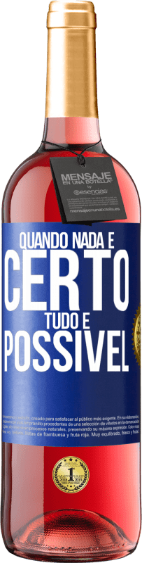 «Quando nada é certo, tudo é possível» Edição ROSÉ