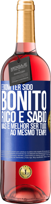 29,95 € | Vinho rosé Edição ROSÉ É bom ter sido bonito, rico e sábio, mas é melhor ser tudo ao mesmo tempo Etiqueta Azul. Etiqueta personalizável Vinho jovem Colheita 2025 Tempranillo
