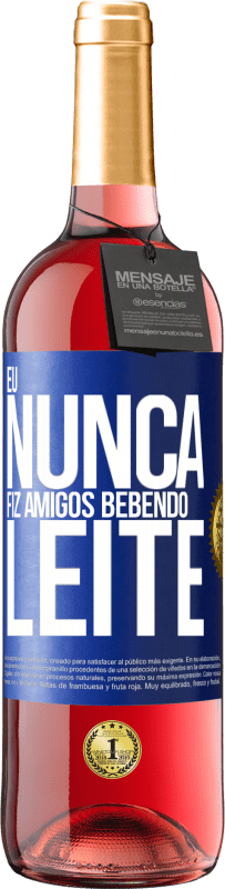 29,95 € | Vinho rosé Edição ROSÉ Eu nunca fiz amigos bebendo leite Etiqueta Azul. Etiqueta personalizável Vinho jovem Colheita 2024 Tempranillo