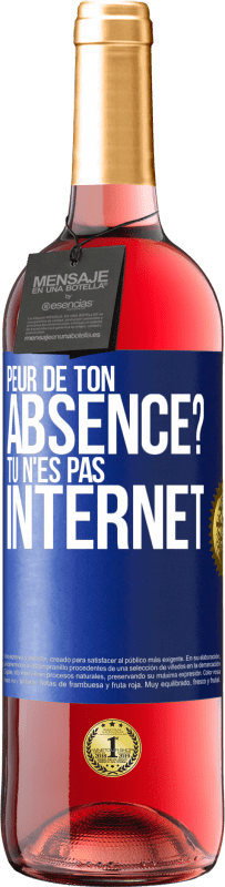 29,95 € Envoi gratuit | Vin rosé Édition ROSÉ Peur de ton absence? Tu n'es pas Internet Étiquette Bleue. Étiquette personnalisable Vin jeune Récolte 2023 Tempranillo