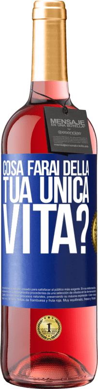 Spedizione Gratuita | Vino rosato Edizione ROSÉ Cosa farai della tua unica vita? Etichetta Blu. Etichetta personalizzabile Vino giovane Raccogliere 2023 Tempranillo