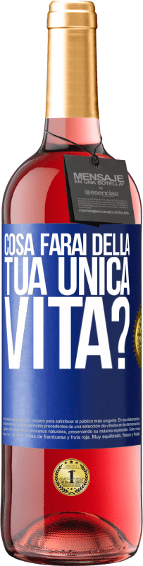 «Cosa farai della tua unica vita?» Edizione ROSÉ