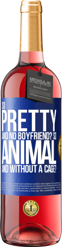 29,95 € Free Shipping | Rosé Wine ROSÉ Edition So pretty and no boyfriend? So animal and without a cage? Blue Label. Customizable label Young wine Harvest 2023 Tempranillo